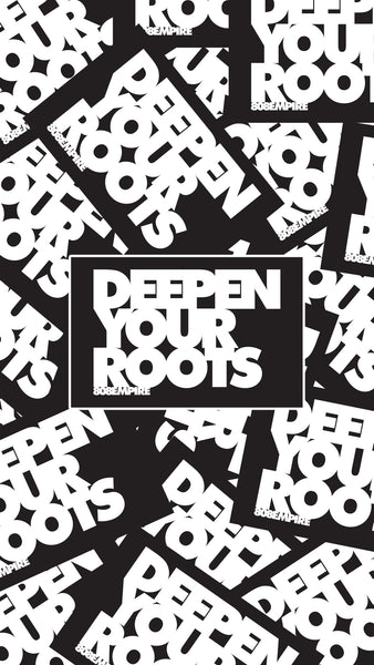 "Deepen Your Roots" Screen Printed Sticker