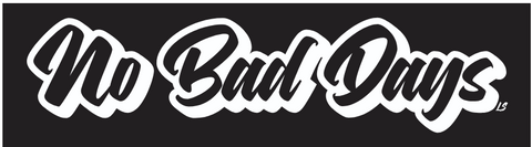 No Bad Days Screen Printed Sticker