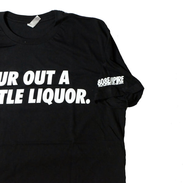 "A Little Liqour" Black Short Sleeve by 808 Empire