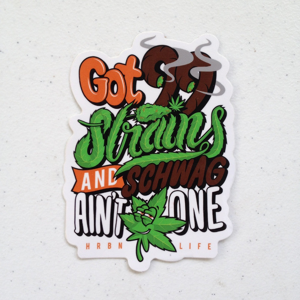 Got 99 Strains, Schwag  By HRBN LIFE