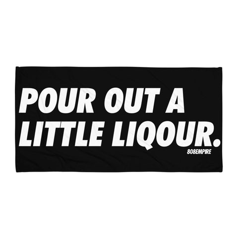 "A Little Liqour" Black Towel by 808 Empire 7/31